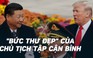 Tổng thống Trump nói đã nhận 'bức thư đẹp' từ Chủ tịch Tập Cận Bình