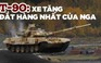 T-90 vì sao vẫn là loại xe tăng được ưa chuộng?