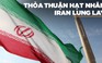 Iran làm giàu uranium vượt giới hạn, thỏa thuận hạt nhân lung lay