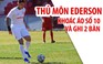 Thủ môn Man City khoác áo số 10 và ghi bàn như tiền đạo