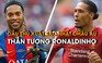 Không phải Maldini, Nesta mà Ronaldinho mới là thần tượng của van Dijk