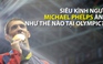 "Siêu kình ngư" Michael Phelps ăn như thế nào tại Olympic?
