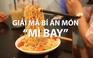 Giải mã bí ẩn món "mì bay" đang gây sốt tại Sài Gòn