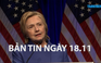 Bản tin quốc tế 18.11: Bà Hillary Clinton lần đầu phát biểu sau tranh cử
