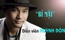 PHÚT “BẬT MÍ” số 12 - Diễn viên Huỳnh Đông