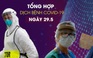 Virus corona tổng hợp tối 29.5: Những tiến triển bất ngờ của BN91 - Phi công người Anh