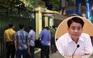 Vì sao ông Nguyễn Đức Chung bị khởi tố, bắt giam và khám nhà?