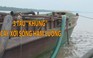 Bắt quả tang 3 tàu “khủng” cày xới sông Hàm Luông