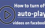 Cách tắt tính năng tự động xem video trên Facebook