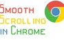 Cách kích hoạt tính năng Smooth Scrolling trên Chrome