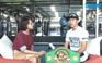 [ĐỘC QUYỀN] "Bắt cóc" nhà vô địch WBC Trần Văn Thảo tại sàn tập