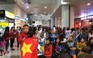 CĐV quyết chờ 4 tiếng tại sân bay để đón U.23 Việt Nam
