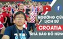 CẦU TRUYỀN HÌNH: Người Croatia và ngưỡng cửa lịch sử World Cup