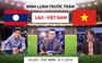 [BÌNH LUẬN AFF CUP 2018]: Lào - Việt Nam