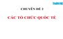 [ÔN THI THPT QUỐC GIA 2019] MÔN LỊCH SỬ: Chuyên đề 2 - Các Tổ chức quốc tế