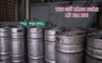 Hàng ngàn lít bia hơi không rõ nguồn gốc bị phát hiện, thu giữ