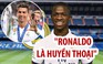 Tân binh đắt giá của Real Madrid gọi Ronaldo là huyền thoại