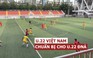 U.22 Việt Nam hòa Sài Gòn FC trước thềm giải vô địch Đông Nam Á