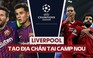 Barcelona đủ đội hình mạnh nhất, Liverpool mất sao tấn công hàng đầu