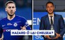 Hazard liên tục được thuyết phục ở lại Chelsea
