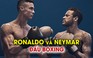 SỐC: Ronaldo so găng boxing với Neymar