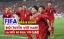 FIFA nhận định Việt Nam là mối đe dọa với UAE ở vòng loại WC 2022