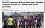 Báo Indonesia viết “Bị ban tổ chức SEA Games đối xử tệ” trước trận ra quân gặp Việt Nam