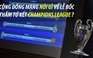 Cộng đồng mạng phấn khích với tứ kết Champions League