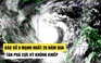 Bão số 9 là một trong những cơn bão mạnh nhất ở Việt Nam trong 20 năm qua