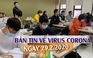 Bản tin về virus corona ngày 29.2.2020: Thêm người Việt nhiễm Covid-19 ở nước ngoài; học sinh nghỉ học đến bao giờ?