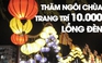 Ngôi chùa treo 10.000 lồng đèn sáng rực kênh Nhiêu Lộc