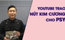 PSY là nghệ sĩ Châu Á đầu tiên được trao nút kim cương Youtube