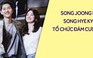 Cặp đôi Song Joong Ki - Song Hye Kyo bất ngờ tuyên bố kết hôn