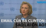 Email của bà Clinton: Sao lại ồn ào?