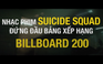 Nhạc phim Suicide Squad đứng đầu bảng xếp hạng Billboard 200