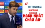 “Thắng Real, Tottenham mạnh nhất châu Âu”