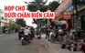 Họp chợ ngay dưới chân biển cấm ở thành phố du lịch Vũng Tàu