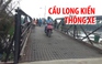Cầu Long Kiển đã chính thức thông xe trở lại