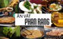 [360 ĐỘ NGON] “Ngập mặt” món ăn vặt Phan Rang tại TP.HCM