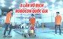 Chuyện ở trường có 8 lần vô địch Robocon quốc gia