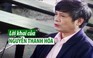 Cựu thiếu tướng Nguyễn Thanh Hóa và lời khai khiến “ông trùm” Nguyễn Văn Dương bất ngờ