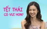 Jun Vũ so sánh điểm khác biệt giữa Tết Việt Nam và Thái Lan