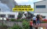 Leo lên mái nhà livestream vụ cháy xưởng mút xốp ở Bình Dương