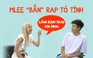 MLee sáng tác hẳn 1 bài rap để “tỏ tình” Quốc Anh