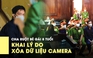 Lời khai Nguyễn Kim Trung Thái: Xóa dữ liệu camera vì “bấn loạn”
