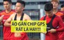 Áo gắn chip GPS của đội tuyển Việt Nam có gì đặc biệt?
