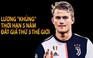 De Ligt chính thức sang Juventus và nhận lương cao ngất ngưởng