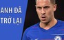 HLV Sarri nói gì với Hazard, để Chelsea thắng trận?