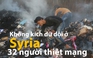 Không kích dữ dội ở Syria, 32 người thiệt mạng