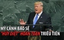 Tổng thống Trump dọa 'hủy diệt' hoàn toàn Triều Tiên